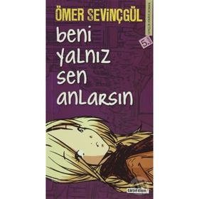 Beni Yalnız Sen Anlarsın - Ömer Sevinçgül