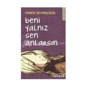 Beni Yalnız Sen Anlarsın - Ömer Sevinçgül