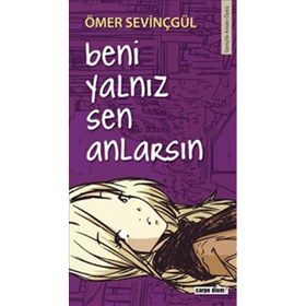 Beni Yalnız Sen Anlarsın - Ömer Sevinçgül