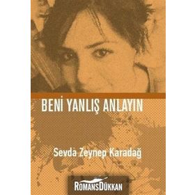 Beni Yanlış Anlayın - Sevda Zeynep Karadağ