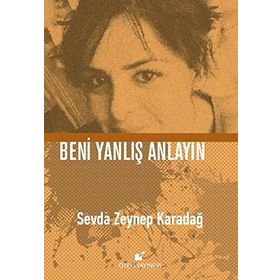 Beni Yanlış Anlayın - Sevda Zeynep Karadağ