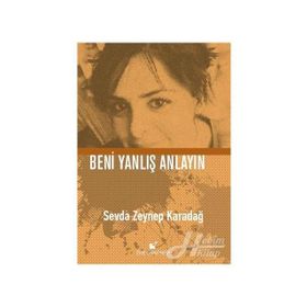 Beni Yanlış Anlayın - Sevda Zeynep Karadağ