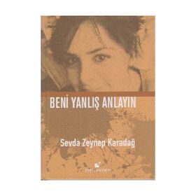 Beni Yanlış Anlayın - Sevda Zeynep Karadağ