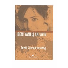 Beni Yanlış Anlayın - Sevda Zeynep Karadağ