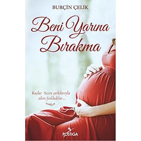 Beni Yarına Bırakma - Burçin Çelik