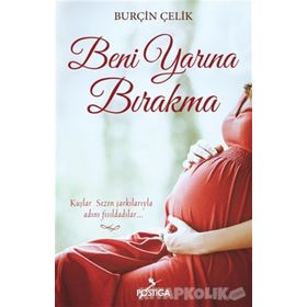 Beni Yarına Bırakma - Burçin Çelik