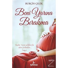 Beni Yarına Bırakma - Burçin Çelik