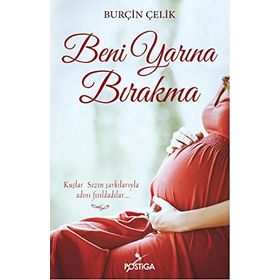 Beni Yarına Bırakma - Burçin Çelik