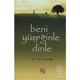 BENI YÜREĞINLE DINLE - EKMEL ALI OKUR