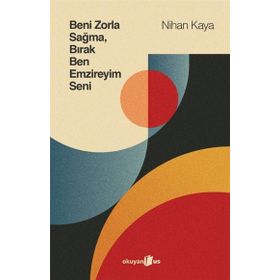 Beni Zorla Sağma Bırak Ben Emzireyim Seni - Nihan Kaya
