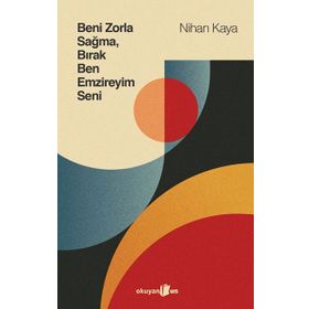 Beni Zorla Sağma Bırak Ben Emzireyim Seni - Nihan Kaya