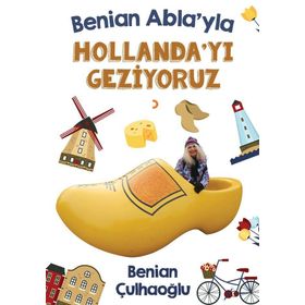 Benian Abla'yla Hollanda'yı Geziyoruz - Benian Çulhaoğlu
