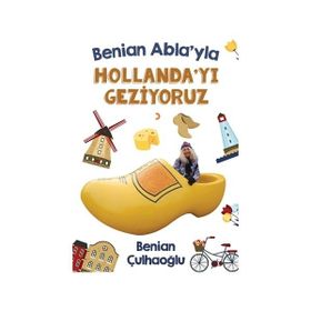 Benian Abla'yla Hollanda'yı Geziyoruz - Benian Çulhaoğlu