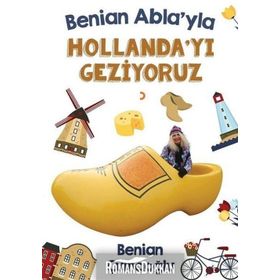 Benian Abla'yla Hollanda'yı Geziyoruz - Benian Çulhaoğlu