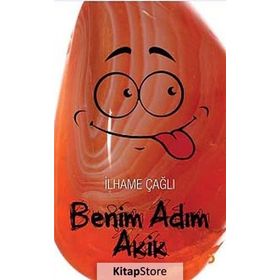 BENIM ADIM AKIK - İLHAME ÇAĞLI