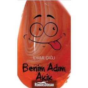 BENIM ADIM AKIK - İLHAME ÇAĞLI