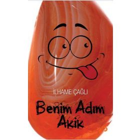 BENIM ADIM AKIK - İLHAME ÇAĞLI
