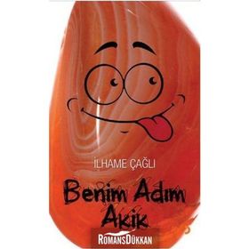 BENIM ADIM AKIK - İLHAME ÇAĞLI