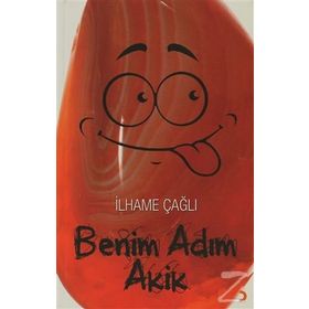 BENIM ADIM AKIK - İLHAME ÇAĞLI