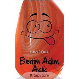 BENIM ADIM AKIK - İLHAME ÇAĞLI
