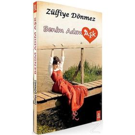 Benim Adım Aşk - Reyhan Karagöz Çetin