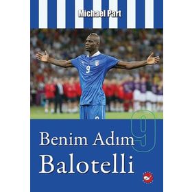 Benim Adım Balotelli - Beyaz Balina Yayınları