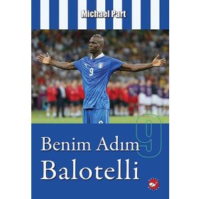 Benim Adım Balotelli - Beyaz Balina Yayınları