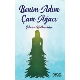 Benim Adım Çam Ağacı Gülnar Yayınları