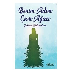 Benim Adım Çam Ağacı Gülnar Yayınları