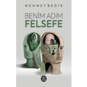 Benim Adım Felsefe - Mehmet Bedir