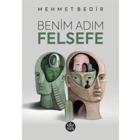 Benim Adım Felsefe - Mehmet Bedir