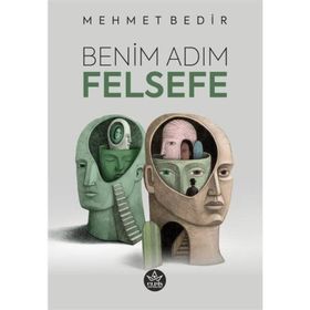 Benim Adım Felsefe - Mehmet Bedir