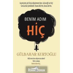 Benim Adım Hiç - Gülbahar Kurtoğlu