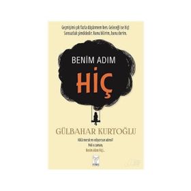 Benim Adım Hiç - Gülbahar Kurtoğlu