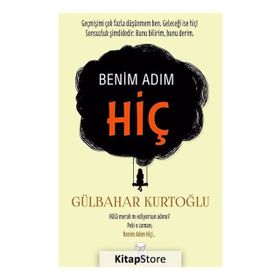 Benim Adım Hiç - Gülbahar Kurtoğlu
