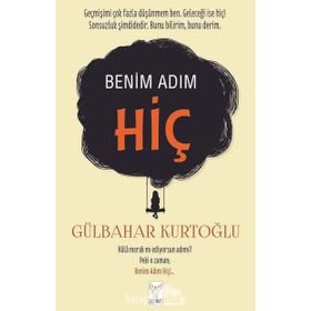 Benim Adım Hiç - Gülbahar Kurtoğlu