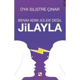 Benim Adım Jülide Değil Jilayla - Oya Silistre Çınar