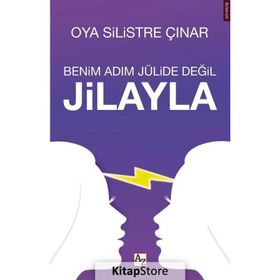 Benim Adım Jülide Değil Jilayla - Oya Silistre Çınar