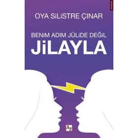 Benim Adım Jülide Değil Jilayla - Oya Silistre Çınar