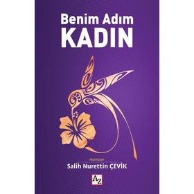 Benim Adım Kadın - Salih Nurettin Çevik