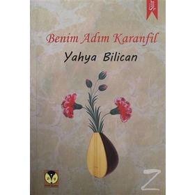 Benim Adım Karanfil - Yahya Bilican