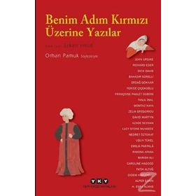 Benim Adım Kırmızı Üzerine Yazılar - Orhan Pamuk