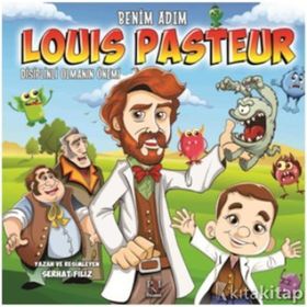 Benim Adım Louis Pasteur : Disiplinli Olmanın Önemi - Serhat Filiz