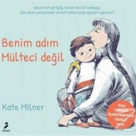 Benim Adım Mülteci Değil - Kate Milner