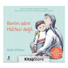 Benim Adım Mülteci Değil - Kate Milner