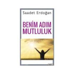 Benim Adım Mutluluk - Saadet Erdoğan