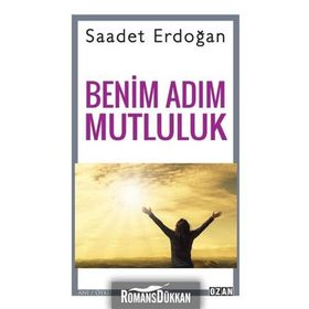 Benim Adım Mutluluk - Saadet Erdoğan