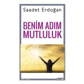 Benim Adım Mutluluk - Saadet Erdoğan