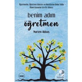 Benim Adım Öğretmen - Nurten Akkuş