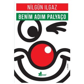 Benim Adım Palyaço - Nilgün Ilgaz